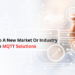 Expansion Into A New Market Or Industry With MQTT Solutions