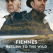 Promo picture of Fiennes: Return to the Wild.